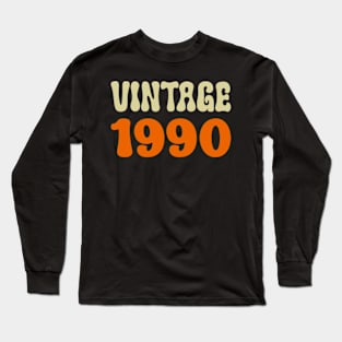 vintage birthday 1990 Long Sleeve T-Shirt